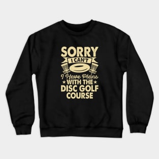 Funny Golf Disc Shirt - Sorry Crewneck Sweatshirt